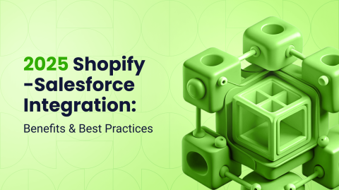 Shopify Salesforce Integration: Key Benefits & 2025 Best Practices