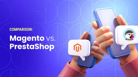 Magento vs PrestaShop: A Comprehensive Comparison