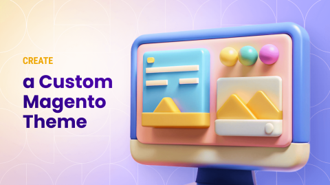 Magento 2 Theme Development Guide: Create a Custom Theme from Scratch