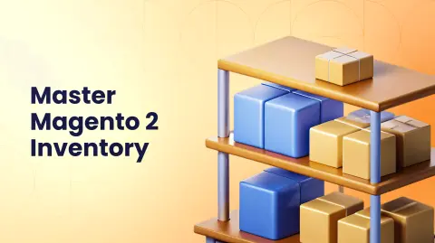 Magento 2 Inventory Management: A Complete Guide for 2026