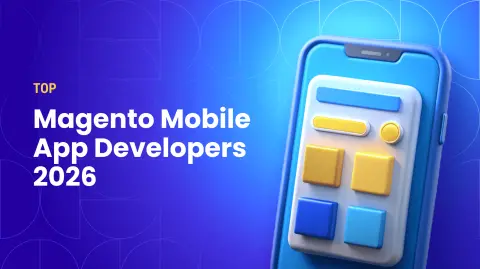 Top Magento Mobile App Development Companies for 2026