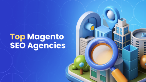 10 Best Magento SEO Agencies to Boost Your E-commerce Sales