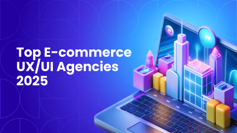 10 Best E-commerce UX/UI Design Agencies and Services