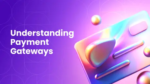 What is a Payment Gateway and How Does it Work