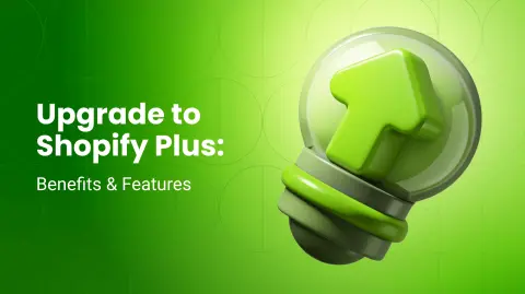 What is Shopify Plus: Key Features and Upgrade Benefits