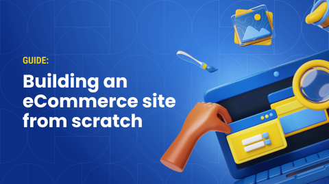 Build an E-commerce Website from Scratch: 2024 Guide for E-commerce Success