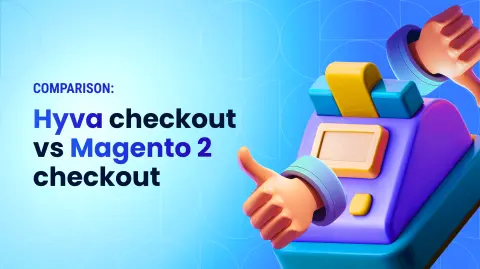 Hyvä Checkout vs Standard Magento 2 Checkout: Key Differences