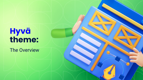 Hyvä Theme Overview: Discover the Next-Gen Magento Theme