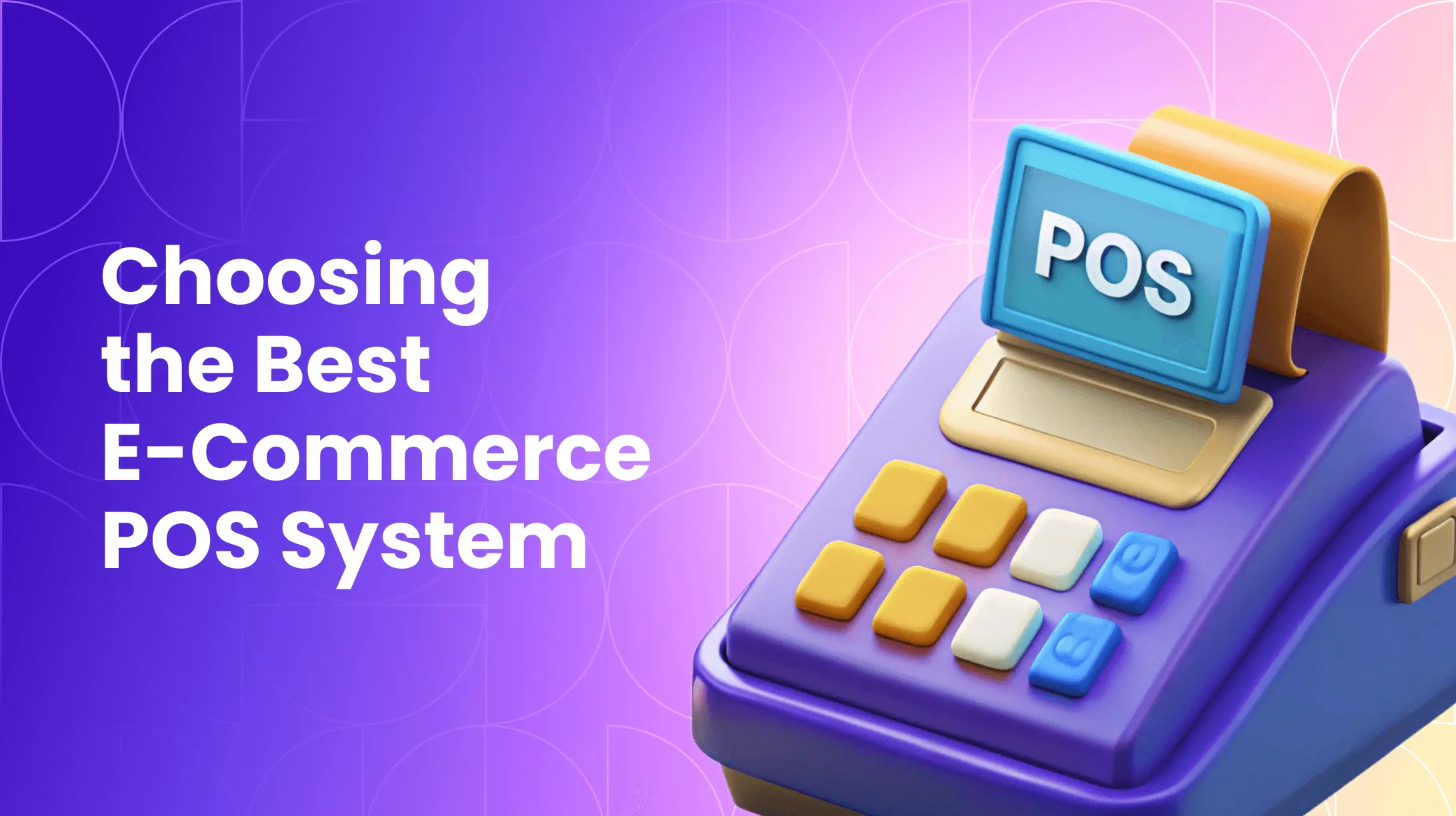 How to Choose the Best E-сommerce POS System for Your Online Store