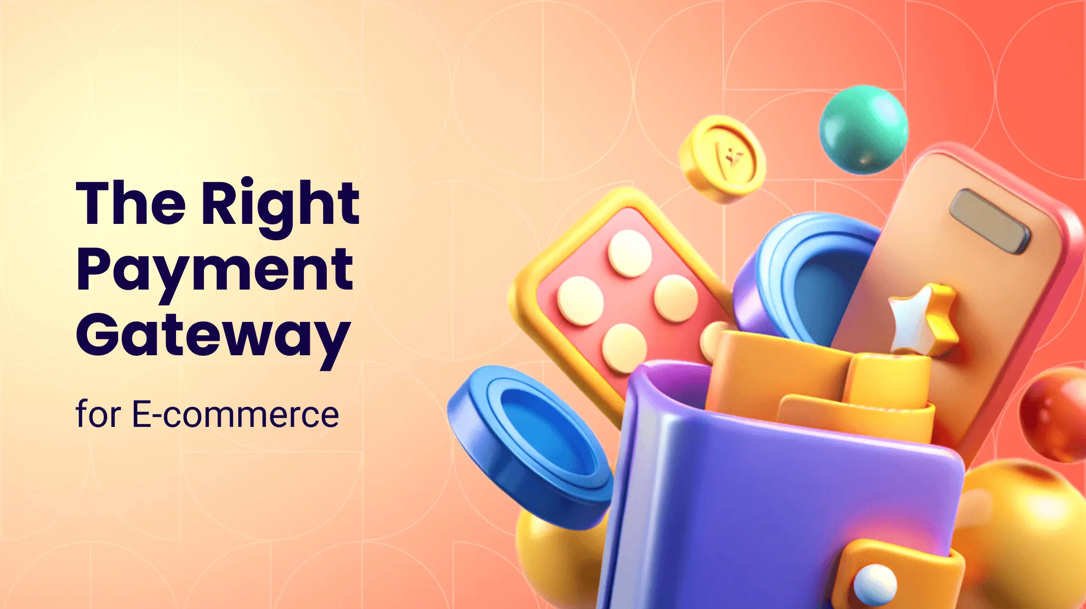 How to Choose the Right Payment Gateway for Your E-commerce Store