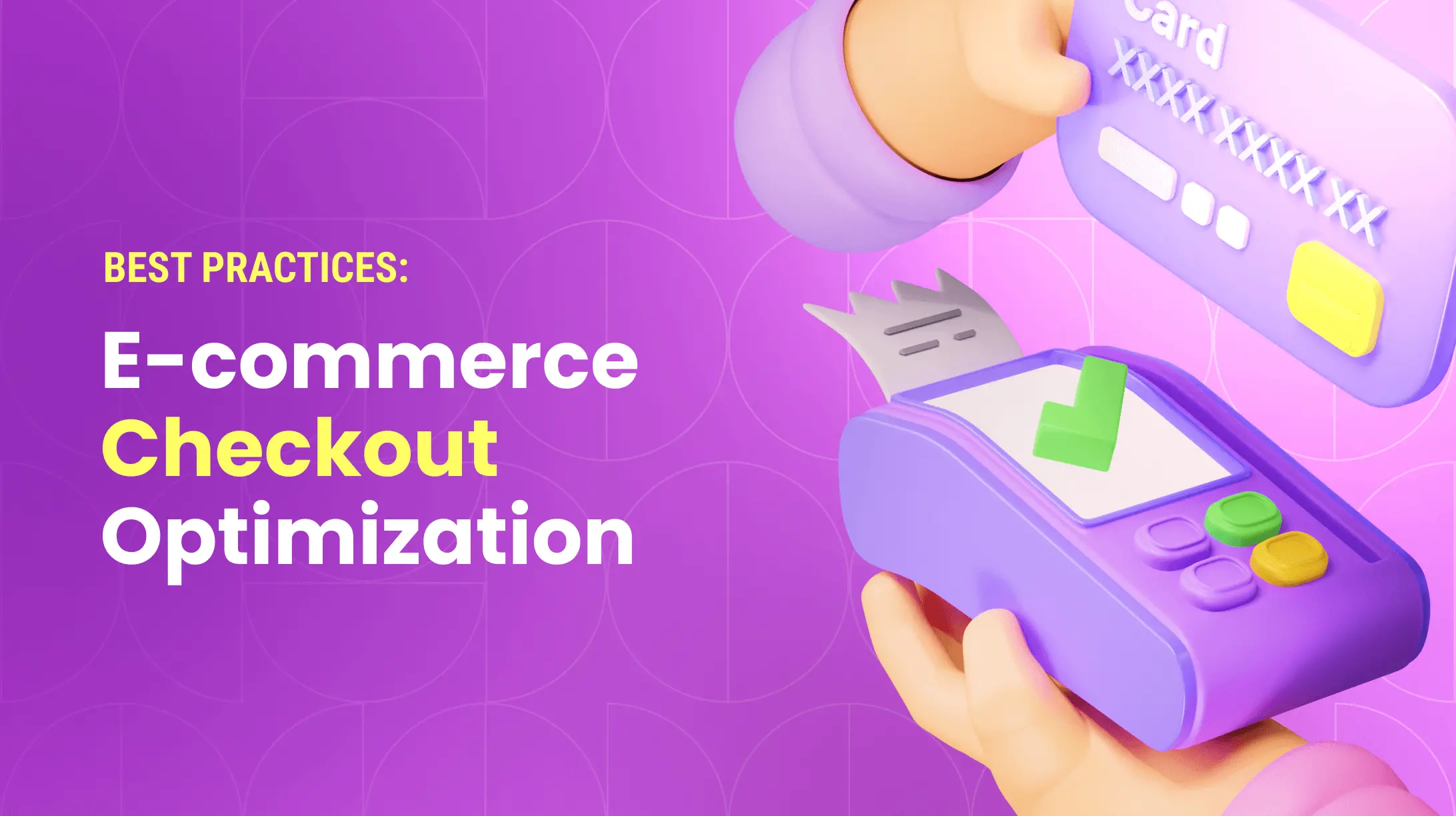 15 Best Practices to Improve E-Commerce Checkout Optimization