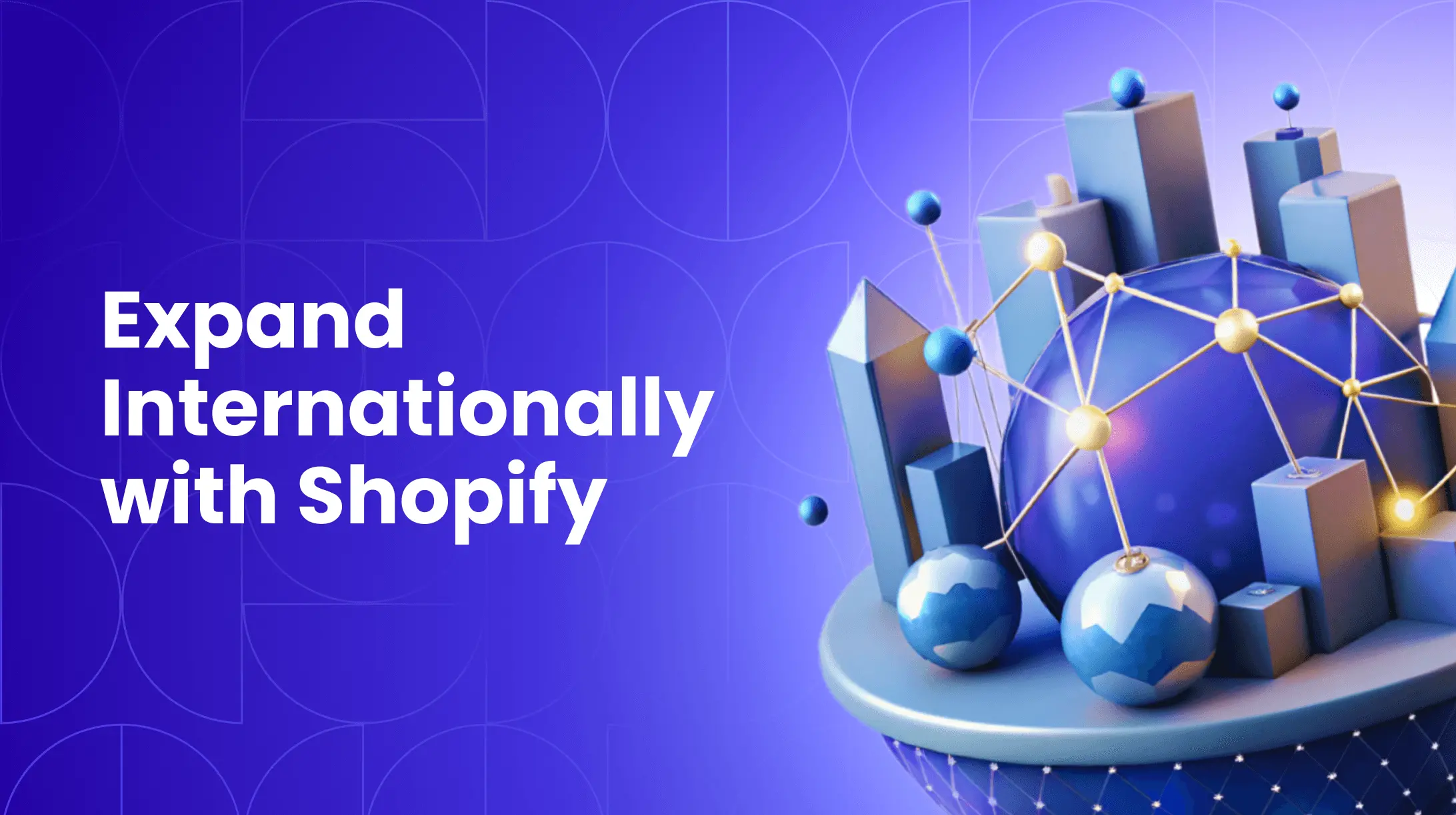 Selling Internationally With Shopify: Expand Your Business Globally