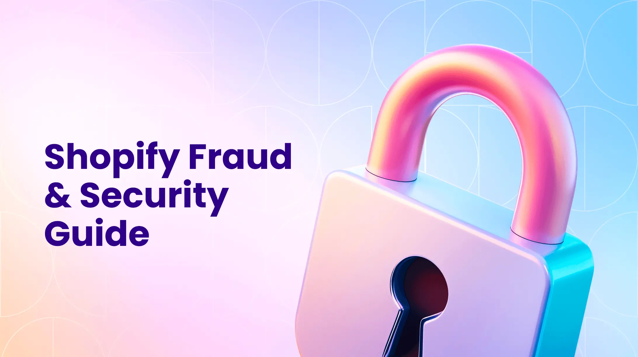Shopify Security Guide: Protect Your Store from Fraud, Data Breaches & Cyber Attacks
