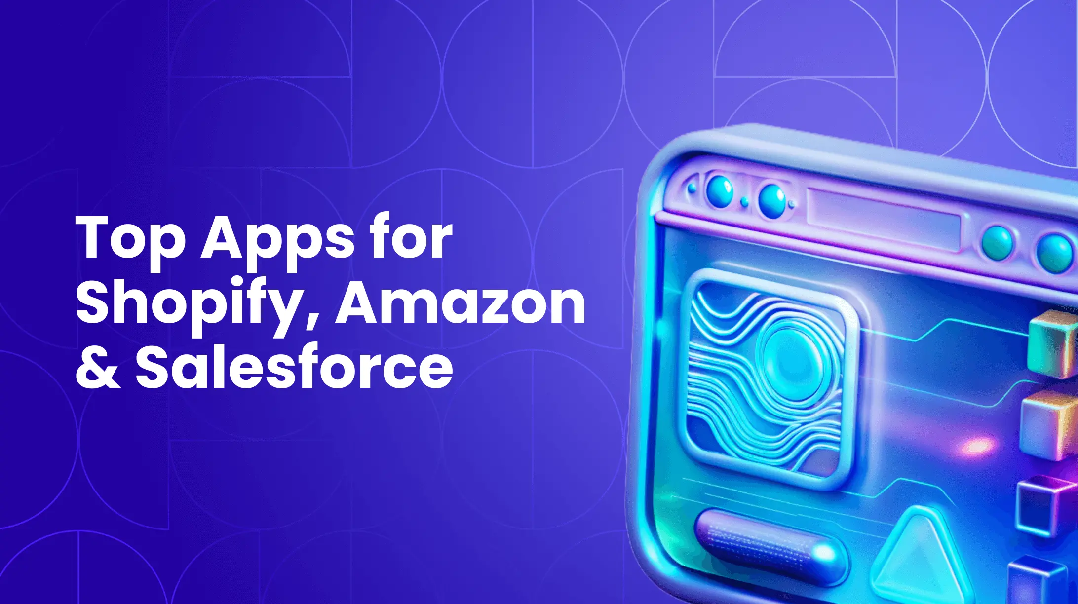 10 Best Shopify Apps for Amazon and Salesforce Integration