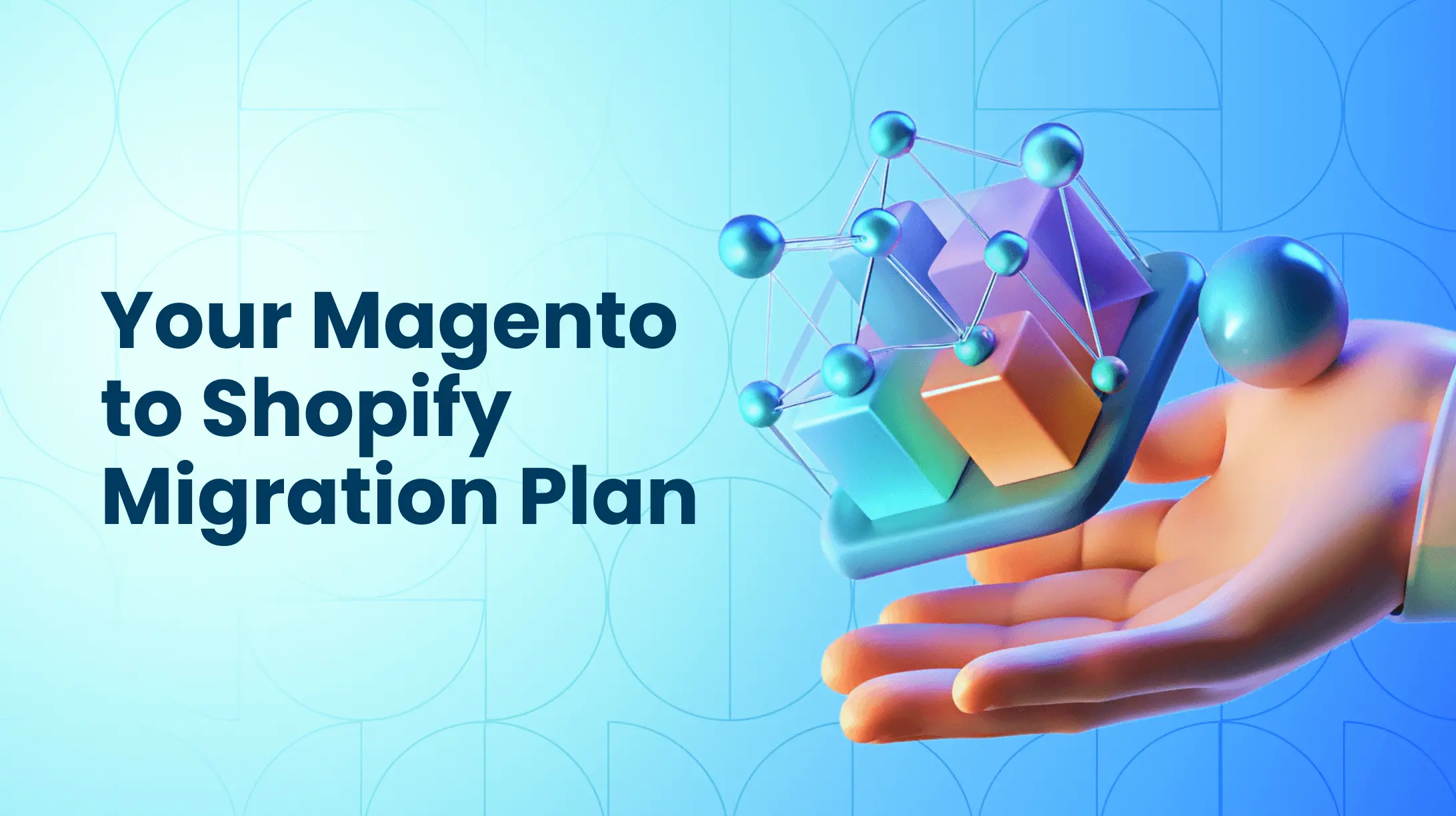 Magento to Shopify Migration: Expert Guide & Checklist