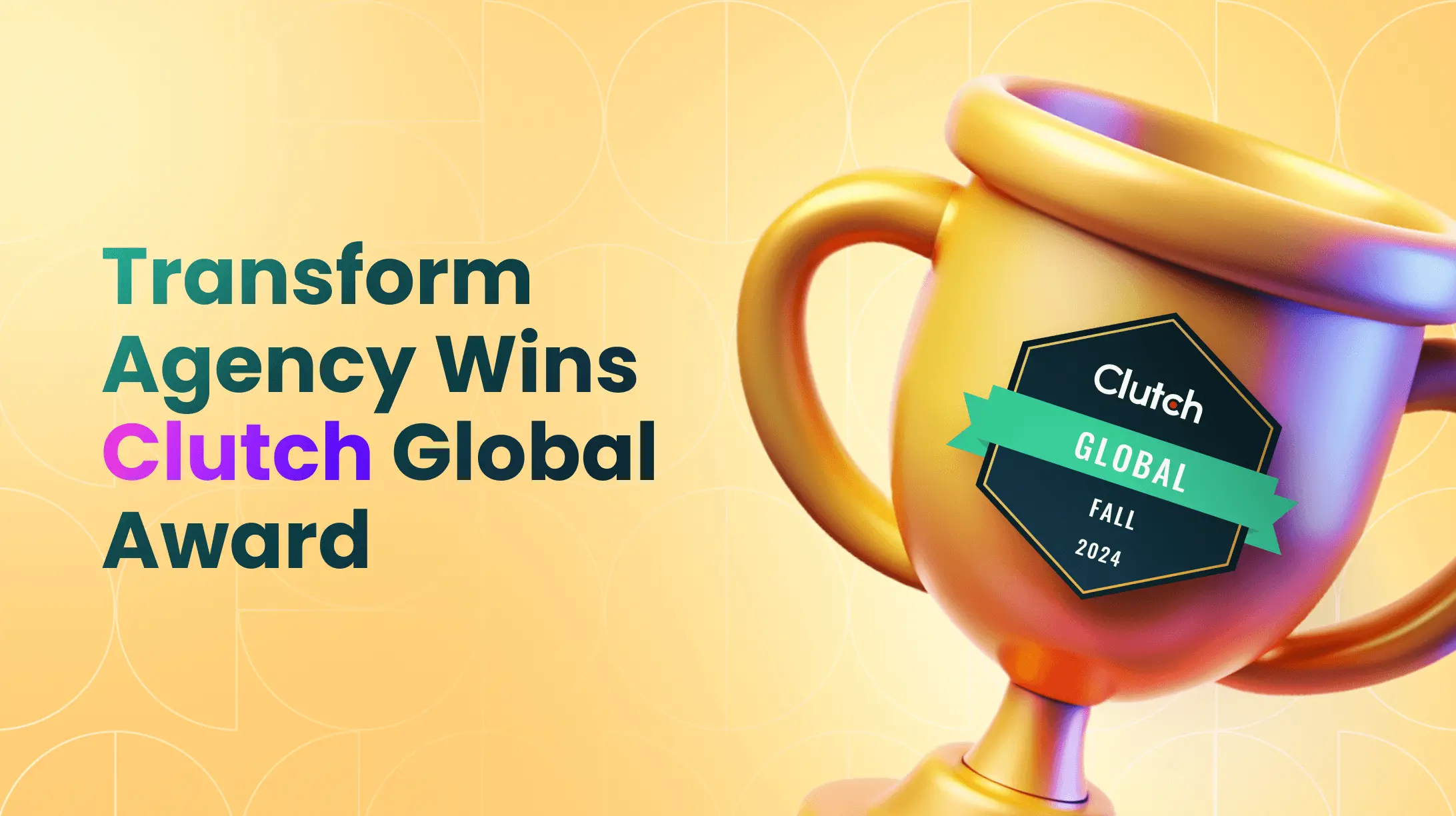 Transform Agency Recognized as a Clutch Global Leader for Fall 2024