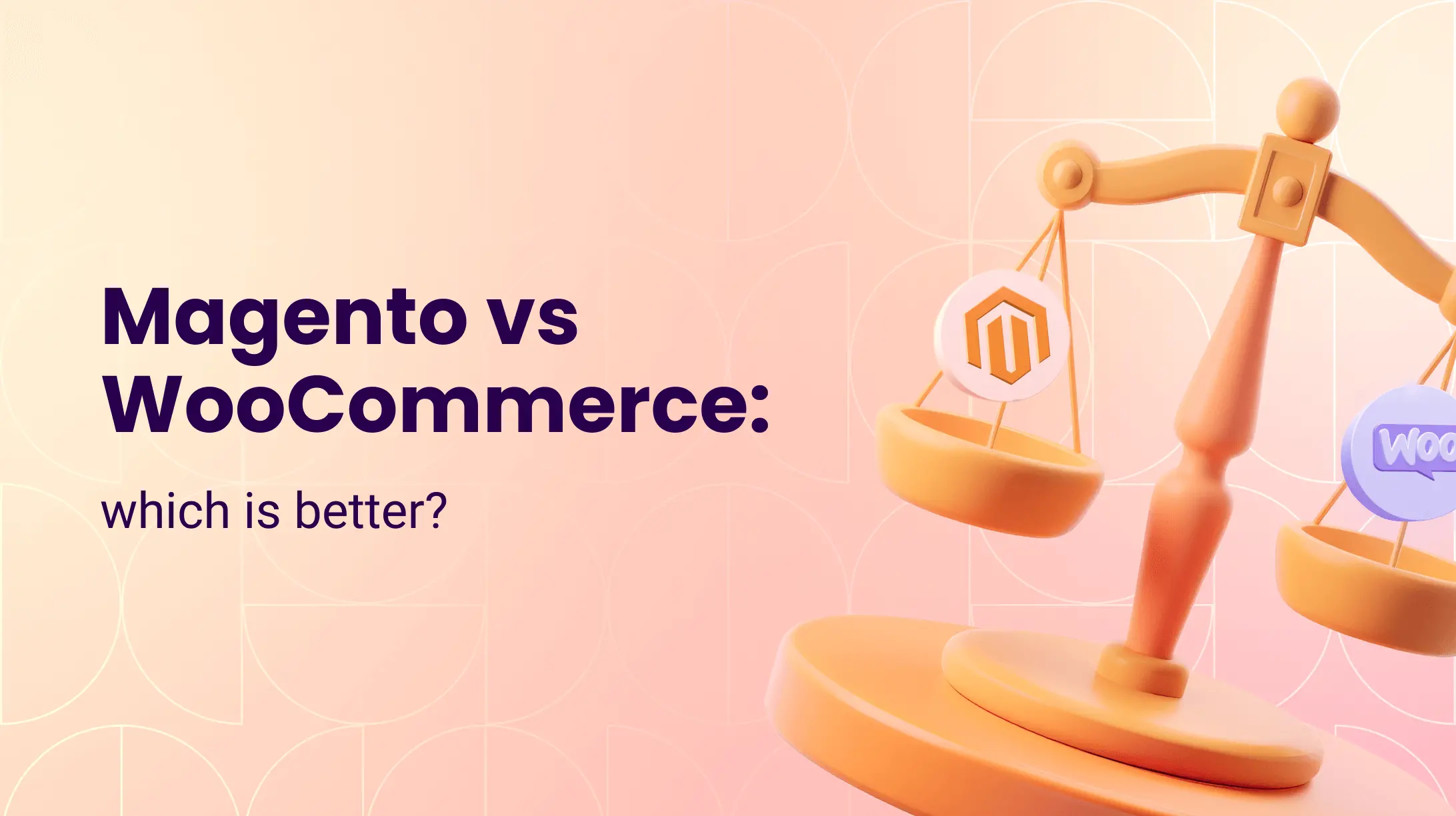 Magento vs WooCommerce: Which is Better for Your Business?
