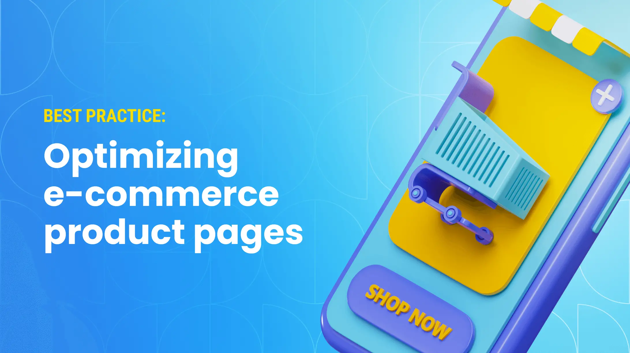 Optimizing E-commerce Product Pages: Best Practices for Sales