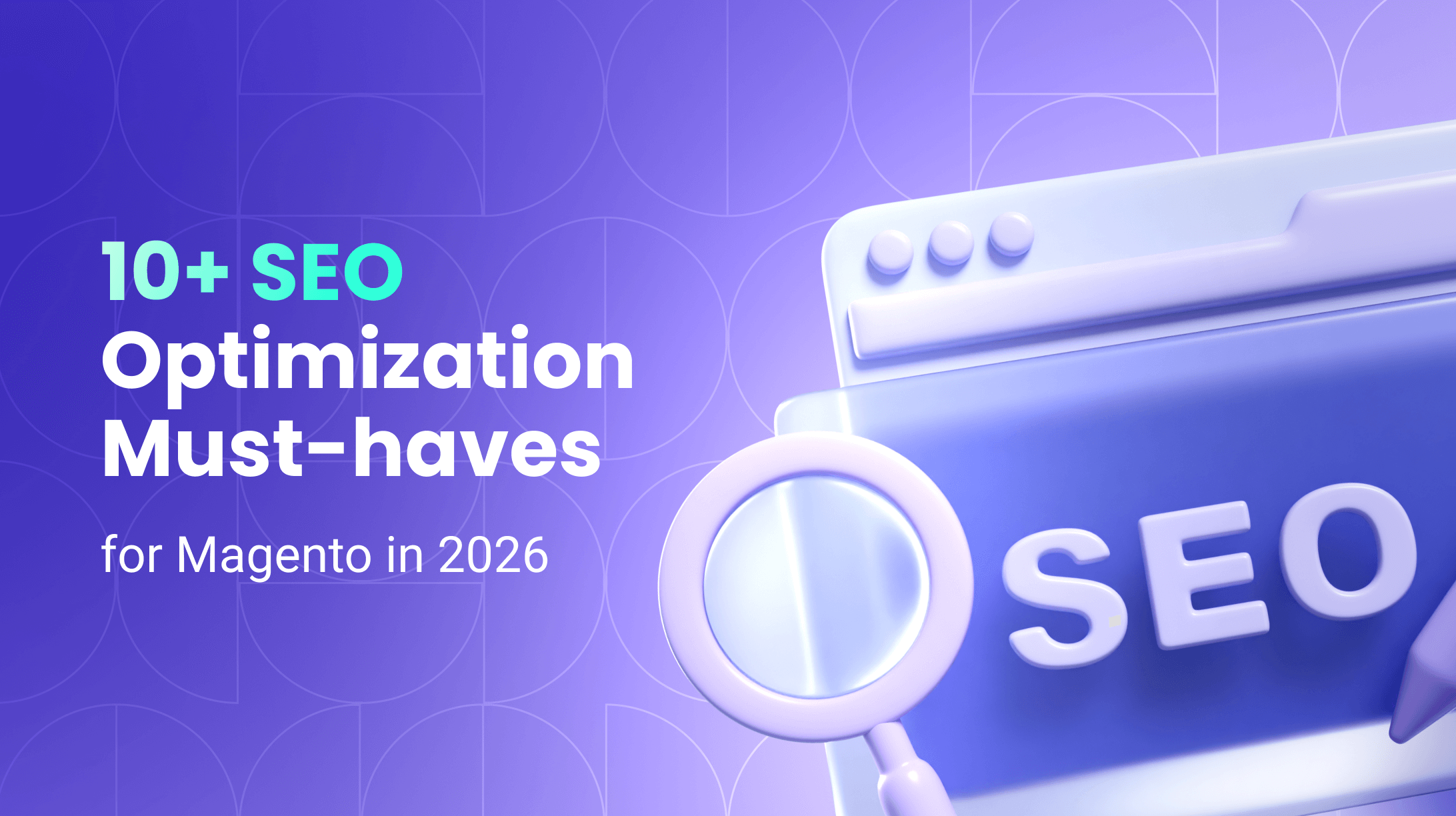 10+ Magento 2 SEO Tips & Best Practices: Ultimate Guide