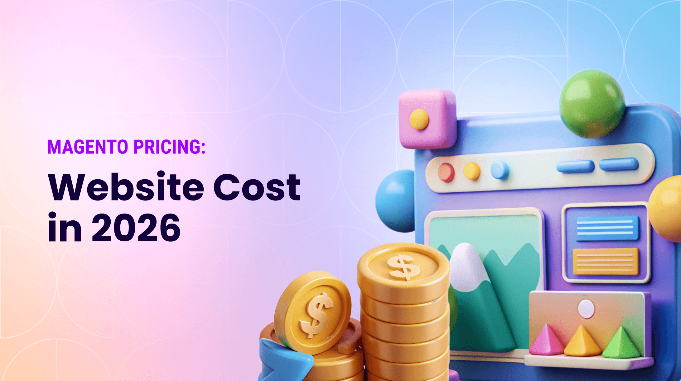 Magento Pricing: How Much Does a Magento Website Cost in 2026