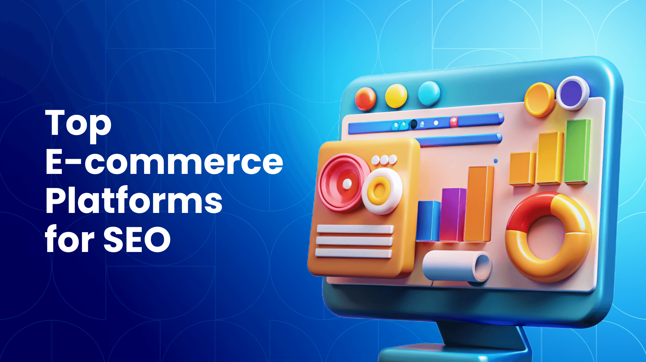 Best E-commerce Platforms for SEO: Top Options Compared