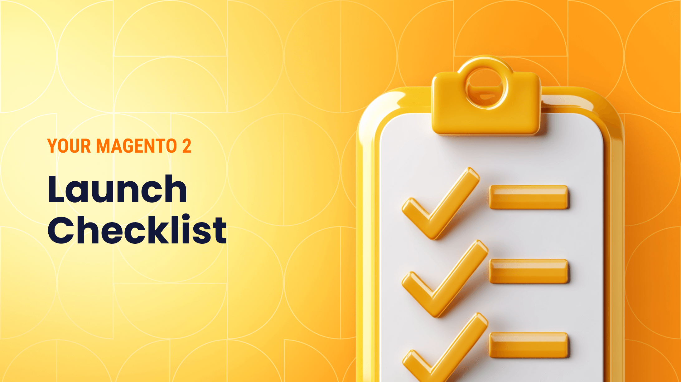Launch Your Custom Magento 2 Store: Go-Live Checklist