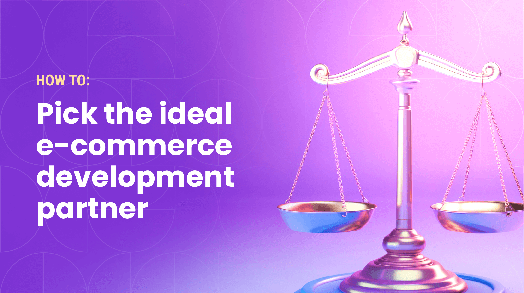 How to Find the Right E-commerce Development Company?